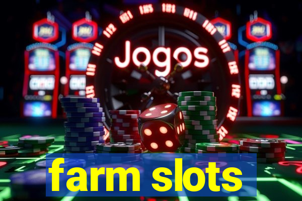 farm slots